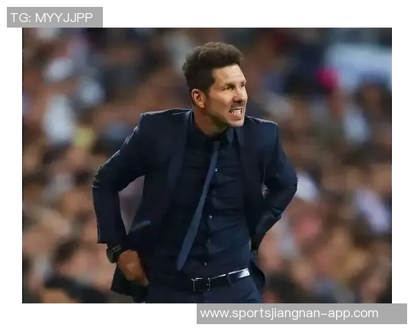 西蒙尼强调球队表现符合预期继续保持良好势头至关重要